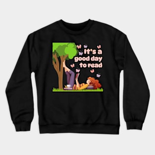 Its A Good day To Read Crewneck Sweatshirt